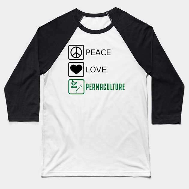 Permaculture - Peace Love Baseball T-Shirt by KC Happy Shop